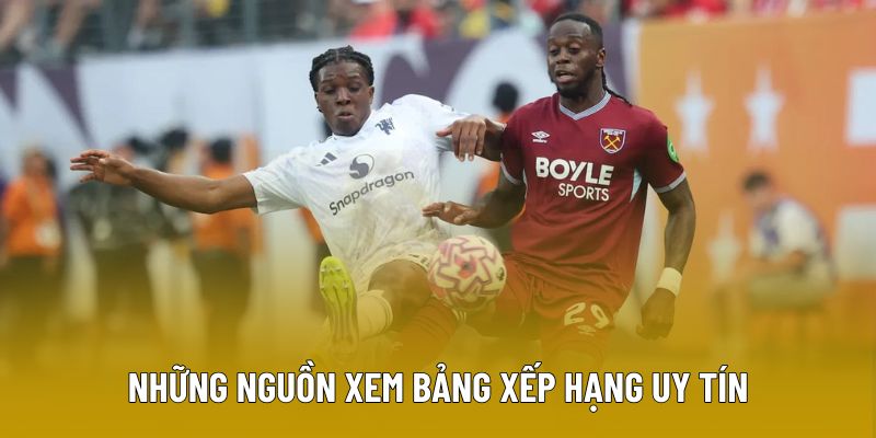 Những nguồn xem bảng xếp hạng uy tín