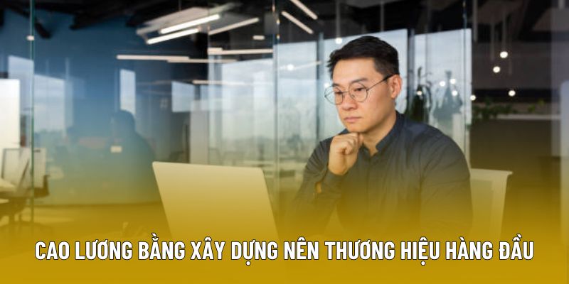 Cao Lương Bằng xây dựng nên thương hiệu hàng đầu