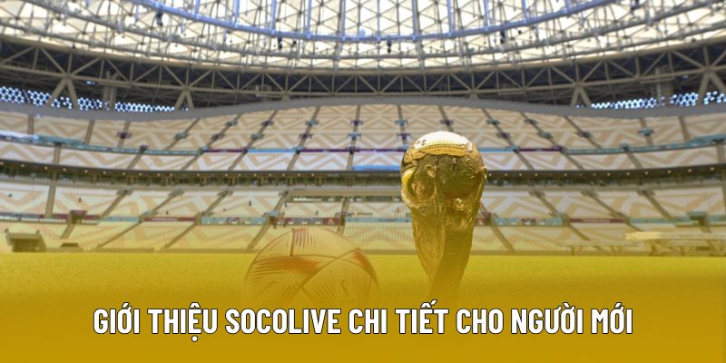 Giới thiệu Socolive chi tiết cho người mới