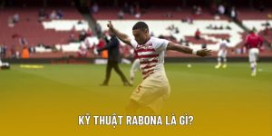 Kỹ Thuật Rabona Là Gì
