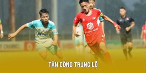 Tấn Công Trung Lộ